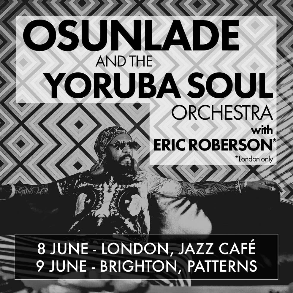 Osunlade & The Yoruba Soul Orchestra will be performing at The Jazz Cafe, London and Patterns, Brighton on June 8th and 9th 2017.