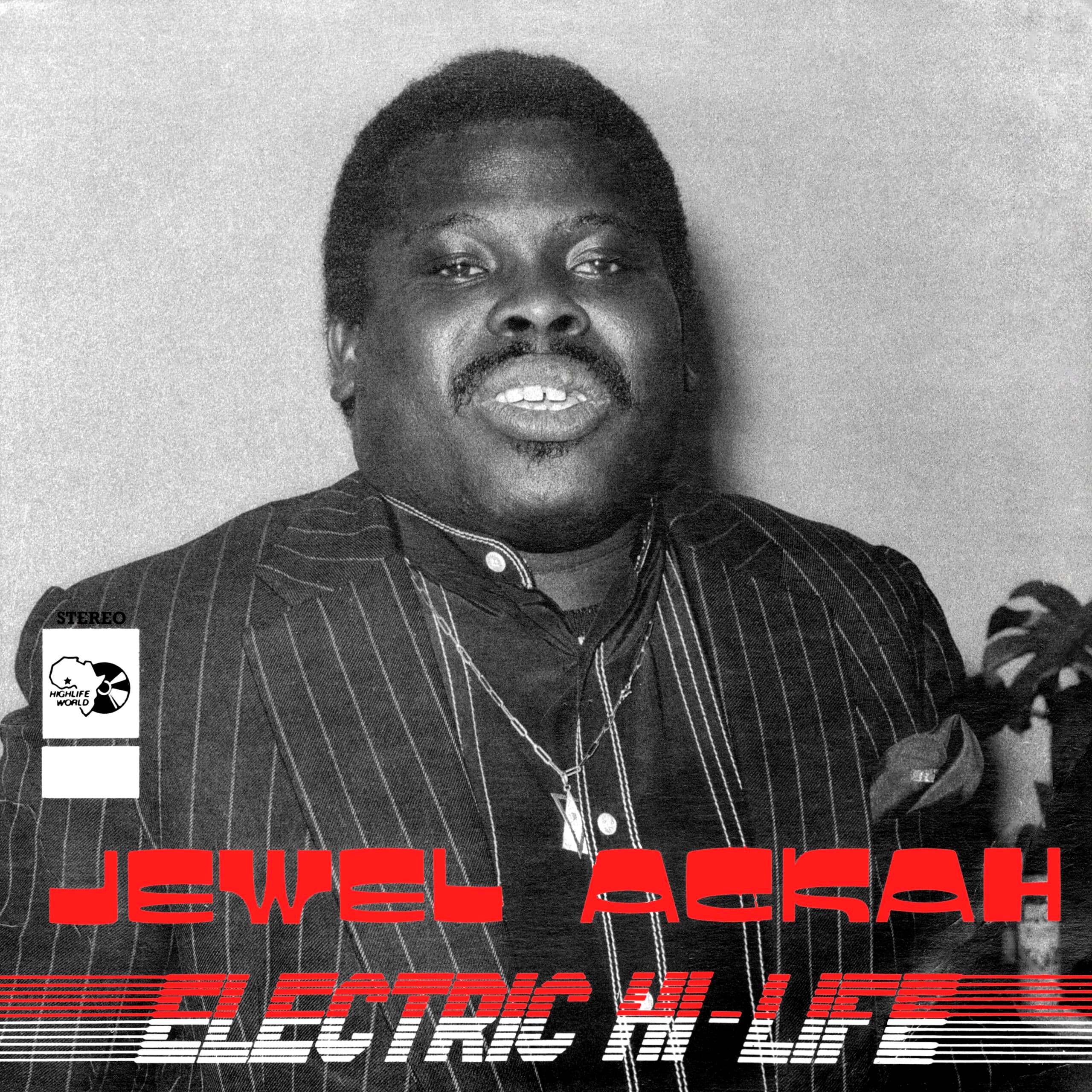 Jewel Ackah - Electric Hi-Life