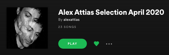 The lovely man Alex Attias has put together a special lockdown playlist on Spotify to help keep our spirits high through a challenging time.
