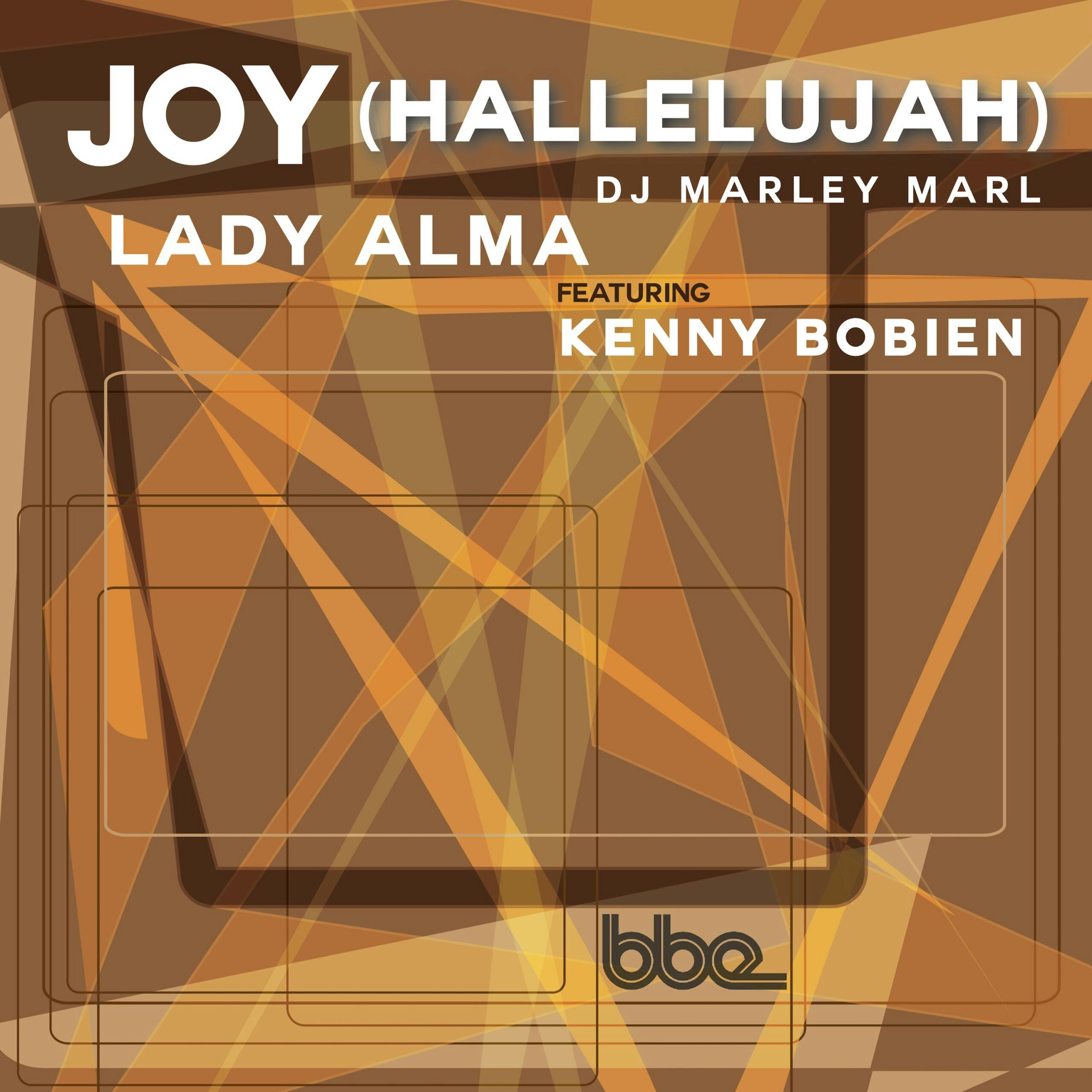 Joy (Hallelujah) (Feat. Lady Alma and Kenny Bobien) Joy (Hallelujah) (Feat. Lady Alma and Kenny Bobien)